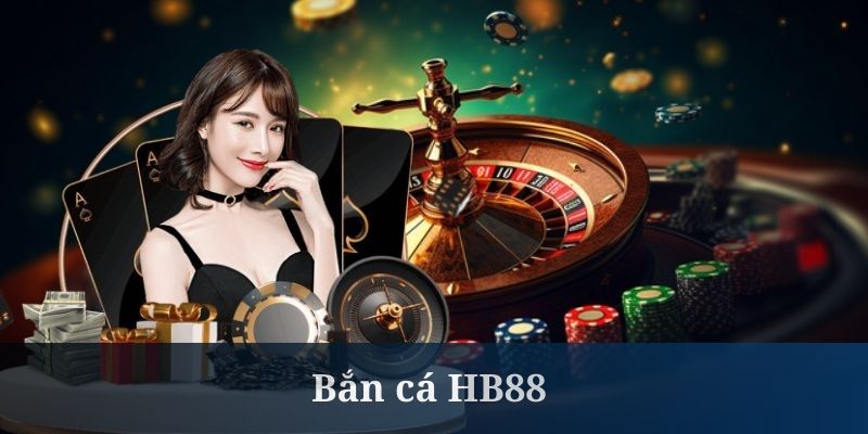 Bắn cá HB88 là thiên đường giải trí dưới nước